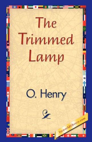 O. Henry: The Trimmed Lamp (Hardcover, 1st World Library - Literary Society)