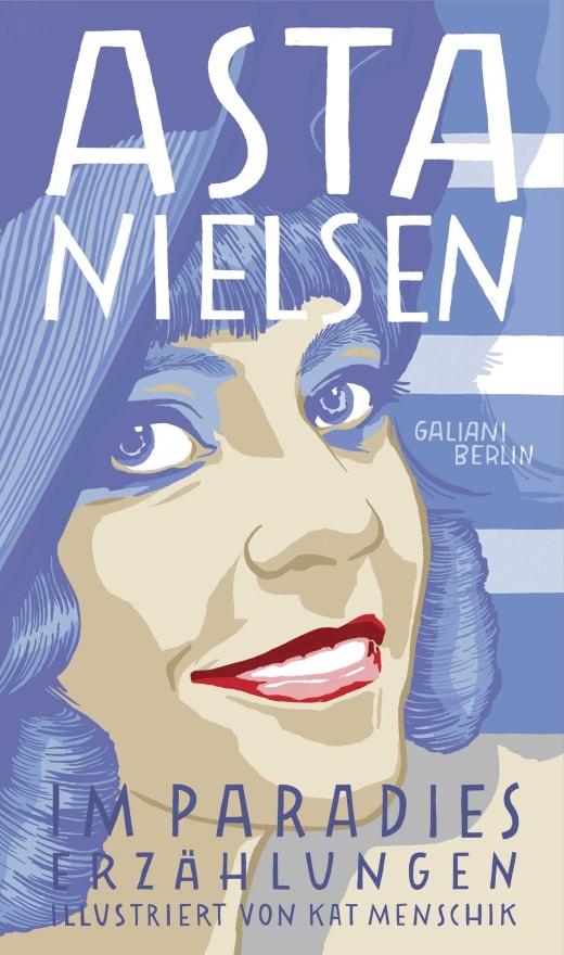 Kat Menschik, Asta Nielsen: Im Paradies (Hardcover, German language, 2023, Galiani Berlin)