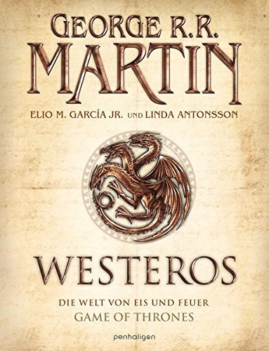 George R. R. Martin, Linda Antonsson, Elio M. Garcia  Jr.: Westeros (Hardcover, 2015, Penhaligon Verlag)