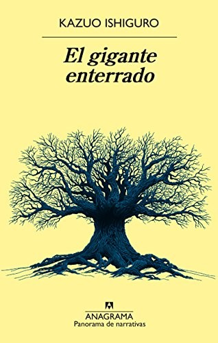 Kazuo Ishiguro: El gigante enterrado (Panorama de narrativas nº 935) (Spanish Edition) (Editorial Anagrama)