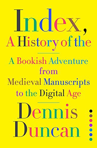 Dennis Duncan: Index, A History of the (Hardcover, W. W. Norton & Company)