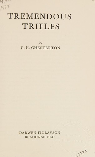 G. K. Chesterton: Tremendous trifles. (1955, Sheed and Ward)