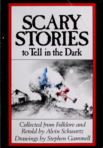 Alvin Schwartz: Scary Stories to Tell in the Dark (1981, Scholastic Inc.)