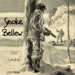 Jack London: Smoke Bellew (2020, LibriVox)