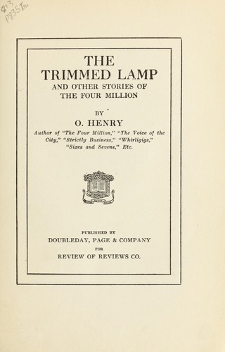 O. Henry: The trimmed lamp (1907, Doubleday, Page for P.F. Collier & Son)