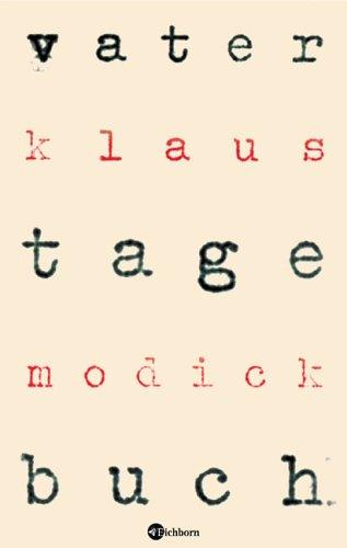 Klaus Modick: Vatertagebuch (German language, 2005, Eichborn)