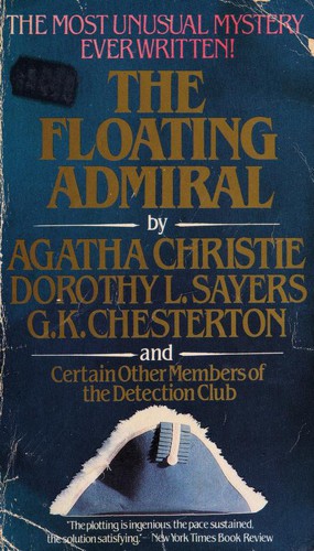 Agatha Christie, G. K. Chesterton, The Detection Club, Victor L. Whitechurch, G D H, Henry Wade, Cecil John Charles Street, Milward Kennedy, Dorothy L. Sayers, Ronald Arbuthnott Knox, Freeman Wills Crofts, Edgar Jepson, Clemence Dane, Anthony Berkeley, Simon Brett: The Floating Admiral (1986, Charter Books)