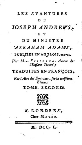 Henry Fielding, Desfontaines (Pierre -François Guyot): Les avantures de Joseph Andrews, et du ministre Abraham Adams: publiées en anglois, en 1742 (1750, Chez Meyer)