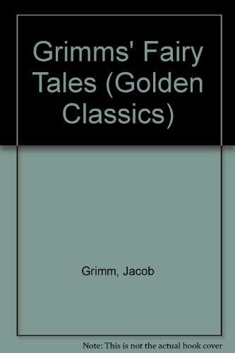 Brothers Grimm, Wilhelm Grimm: Grimms' Fairy Tales (Golden Classics) (Hardcover, Goldencraft, Brand: Goldencraft)