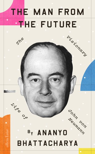 Ananyo Bhattacharya: Man from the Future (2021, Penguin Books, Limited)