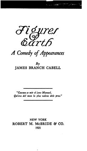 James Branch Cabell: Figures of earth (1921, R. M. McBride & co.)