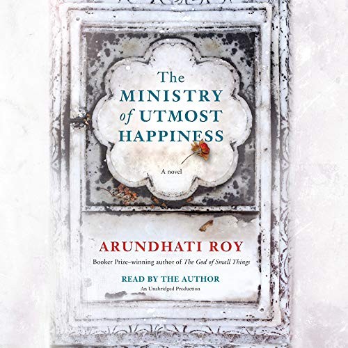 Arundhati Roy: The Ministry of Utmost Happiness (2017, Random House Audio)
