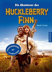 Mark Twain: Die Abenteuer des Huckleberry Finn. Mit Filmbildern (Dressler Cecilie)