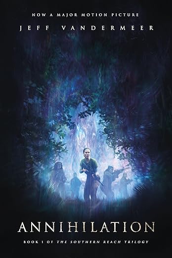 Jeff VanderMeer: Annihilation (Movie Tie-In Edition) (2018, MCD x FSG Originals)