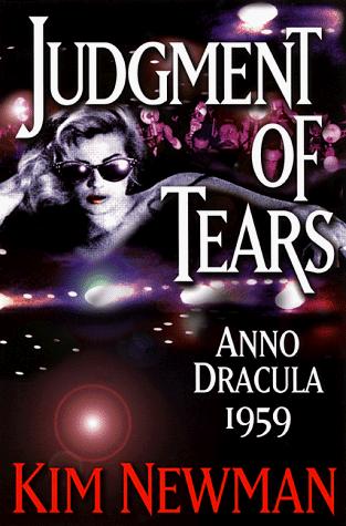 Kim Newman: Judgment of tears (1998, Carroll & Graf)