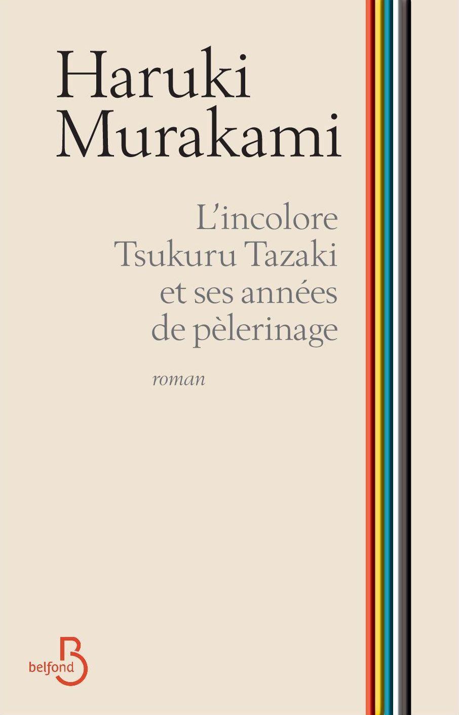 Haruki Murakami: L'incolore Tsukuru Tazaki et ses années de pèlerinage (French language, 2014, Belfond)