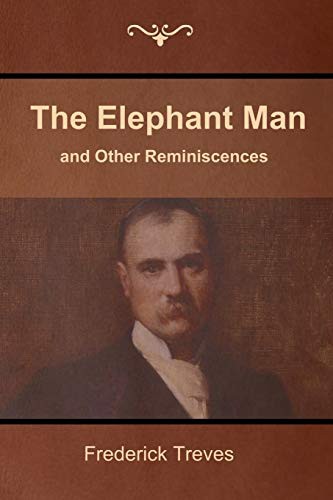 Frederick Treves: The Elephant Man and Other Reminiscences (Paperback, Bibliotech Press)