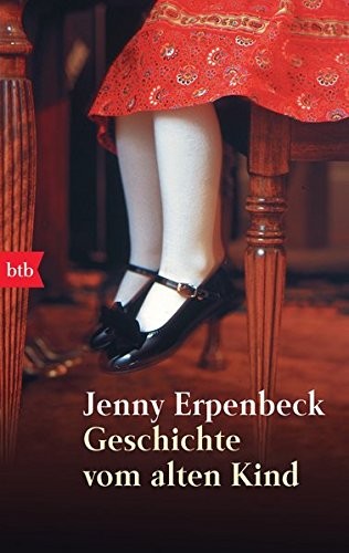 Jenny Erpenbeck: Geschichte vom alten Kind. (Paperback, Verlagsgruppe Random House GmbH, btb)