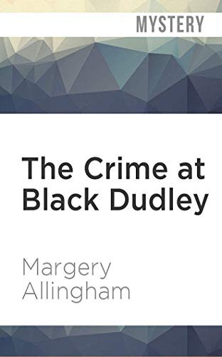 David Thorpe, Margery Allingham: The Crime at Black Dudley (AudiobookFormat, Audible Studios on Brilliance, Audible Studios on Brilliance Audio)