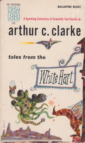 Arthur C. Clarke: Tales from the White Hart (Paperback, 1957, Ballantine Books)