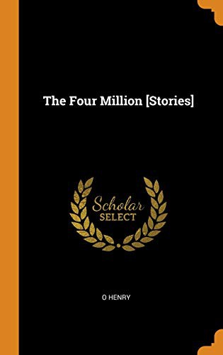 O. Henry: The Four Million [Stories] (Hardcover, Franklin Classics)