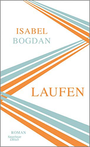 Isabel Bogdan: Laufen (Hardcover, 2019, Kiepenheuer & Witsch GmbH)