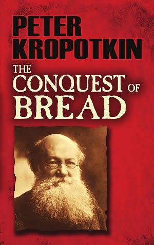 Peter Kropotkin: The Conquest of Bread (2013, Dover Publications, Incorporated)