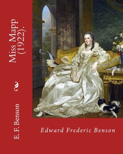 E. F. Benson: Miss Mapp  .  By : Edward Frederic Benson (Paperback, CreateSpace Independent Publishing Platform)