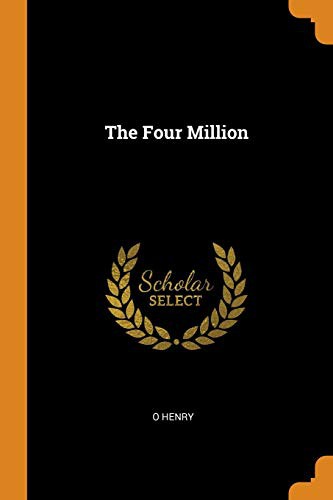 O. Henry: The Four Million (Paperback, Franklin Classics Trade Press)