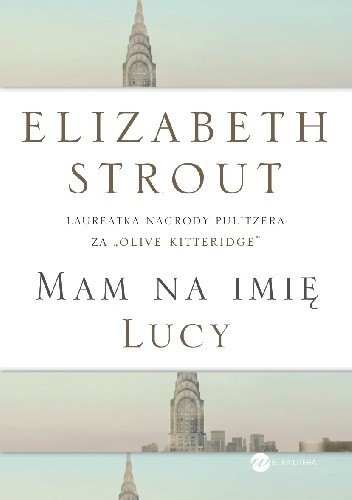 Elizabeth Strout, Esther Tallada Seco: Mam na imię Lucy (2016, Wielka Litera)