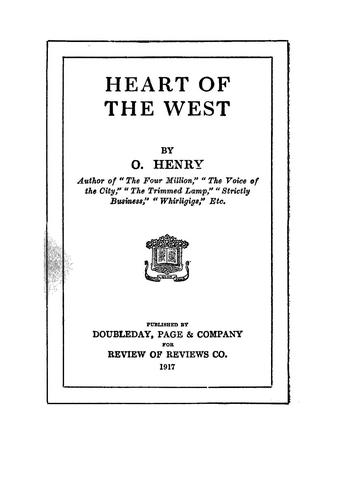 O. Henry: Heart of the West (1917, Doubleday, Page, for Review of Reviews)