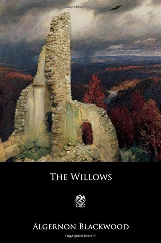 Algernon Blackwood: The Willows (2018, Independently published)
