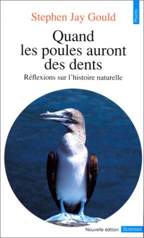 Stephen Jay Gould, Marcel Blanc: Quand les poules auront des dents-- (Paperback, French language, Seuil)