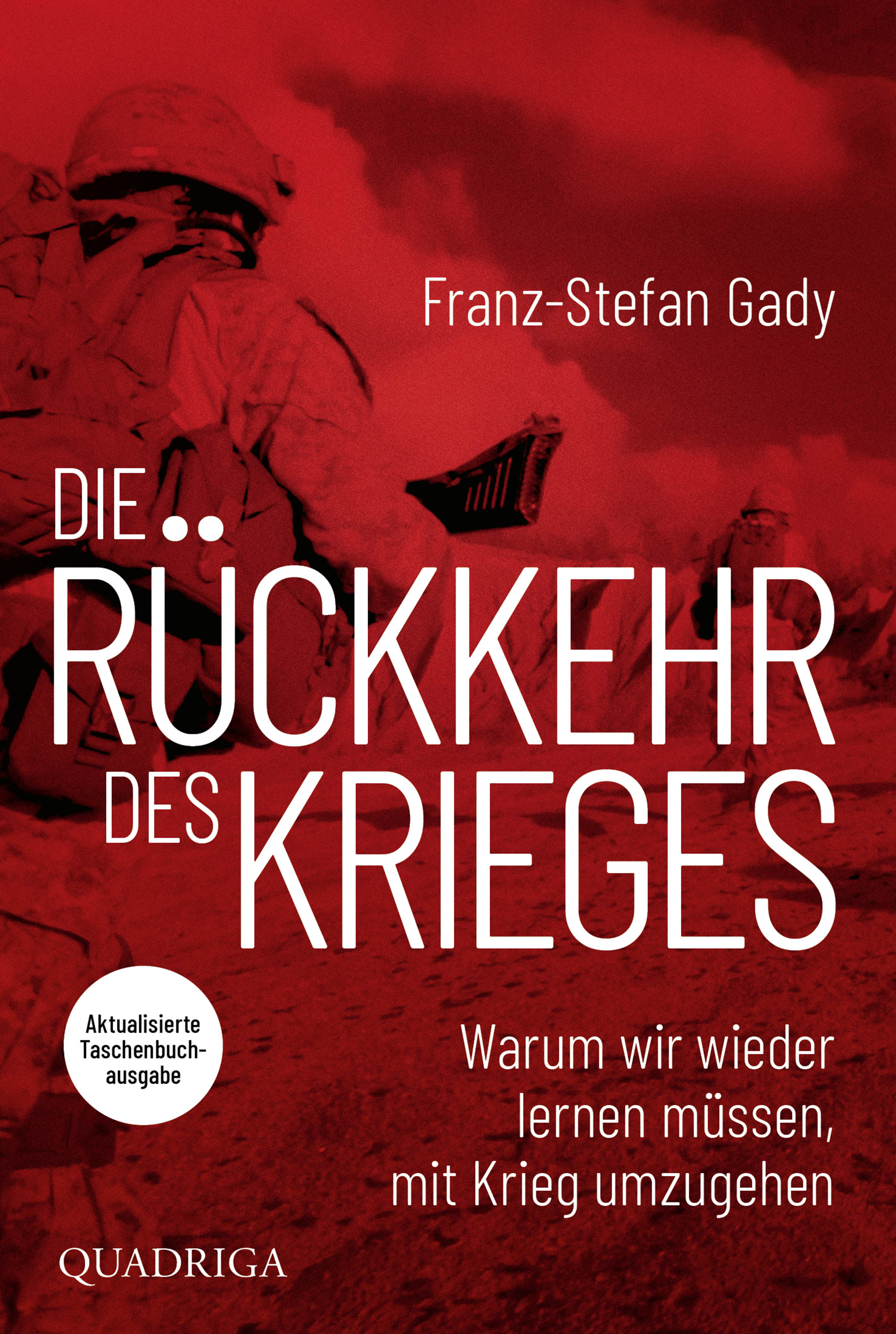 Franz-Stephan Gady: Die Rückkehr des Krieges (Paperback, deutsch language, 2026, Quadriga)