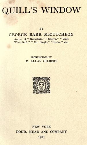 George Barr McCutcheon: Quill's window (1921, Dodd, Mead and Company)