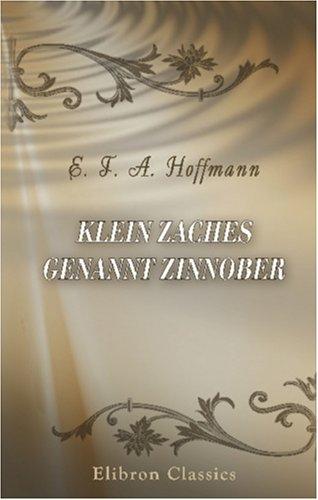 E. T. A. Hoffmann: Klein Zaches genannt Zinnober (Paperback, German language, Adamant Media Corporation)