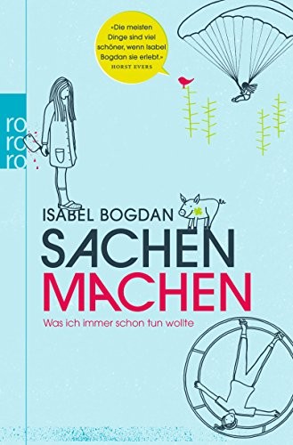 Isabel Bogdan: Sachen machen (Paperback, 2012, Rowohlt Taschenbuch)