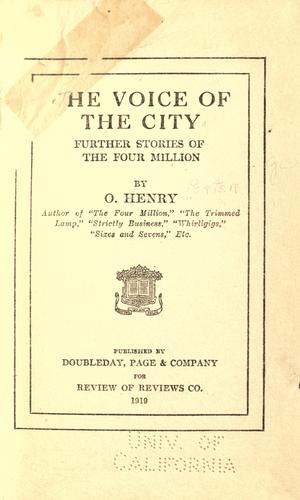 O. Henry: The voice of the city (1919, Doubleday, Page & company, for Review of reviews co.)