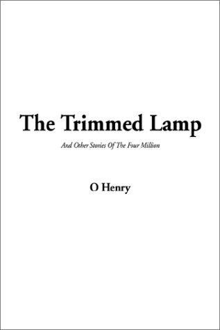 O. Henry: The Trimmed Lamp (Paperback, IndyPublish.com)