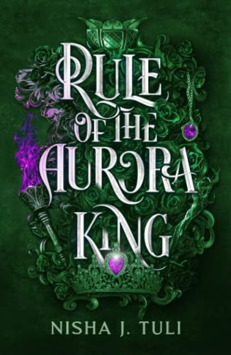 Nisha J. Tuli: Rule of the Aurora King (Hardcover, NJT Author)