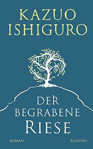 Kazuo Ishiguro: Der begrabene Riese (Karl Blessing Verlag)