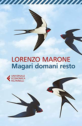 Lorenzo Marone: Magari domani resto (Paperback, Feltrinelli)