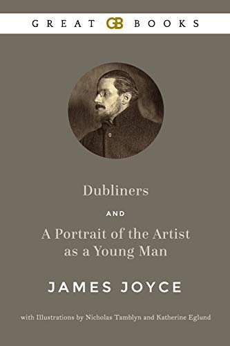 James Joyce, Nicholas Tamblyn, Katherine Eglund: Dubliners and A Portrait of the Artist as a Young Man by James Joyce with Illustrations by Nicholas Tamblyn and Katherine Eglund (Paperback, Independently Published, Independently published)