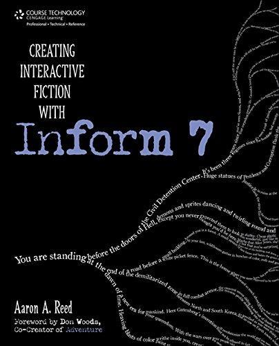 Aaron Reed: Creating Interactive Fiction with Inform 7 (2011)