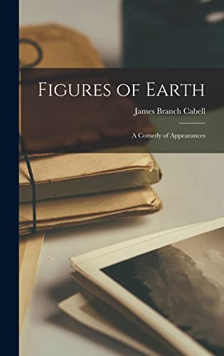 James Branch Cabell: Figures of Earth (2022, Creative Media Partners, LLC, Legare Street Press)