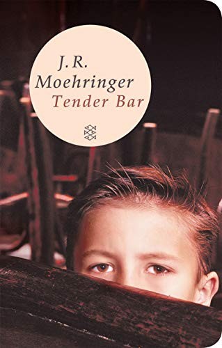 J. R. Moehringer: Tender Bar (Hardcover, FISCHER Taschenbuch)