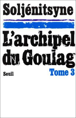 Aleksandr Solzhenitsyn: L'Archipel du Goulag | Tome 3 (French language, 1976, Éditions du Seuil)