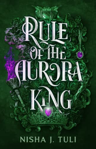 Nisha J. Tuli: Rule of the Aurora King (Paperback, NJT Author)