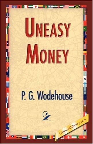 P. G. Wodehouse: Uneasy Money (Hardcover, 1st World Library - Literary Society)