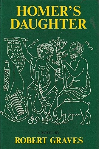 Robert Graves: Homer's daughter (1973, Cassell, Orion Publishing Group, Limited)